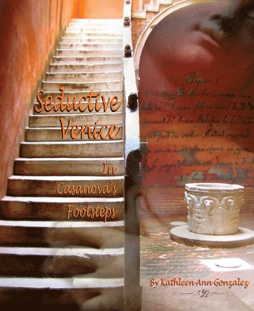 Kathleen Ann Gonzalez - Seductive Venice: In Casanova's Footsteps, E-bok. Tillgänglighet: Lägg i varukorg