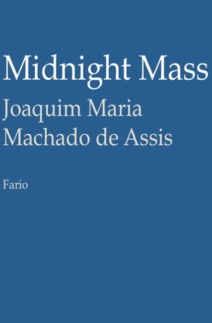 Joaquim Maria Machado de Assis - Midnight Mass, E-bok