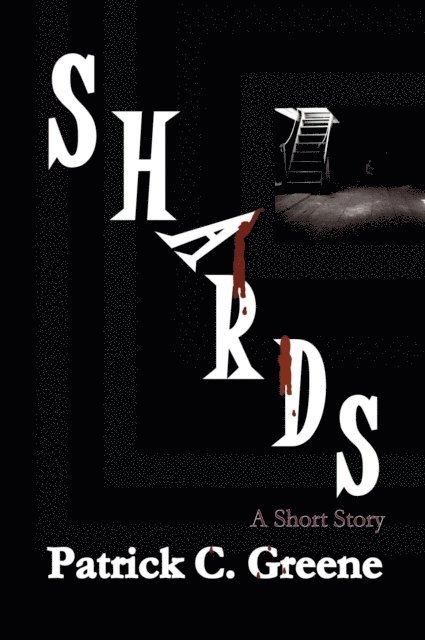 Patrick C. Greene - Shards, E-bok