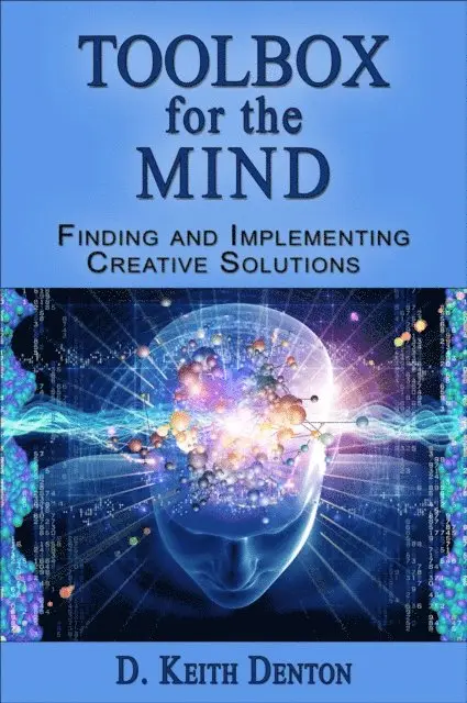 D. Keith Denton - TOOLBOX FOR THE MIND: Finding and Implementing Creative Solutions, E-bok. Tillgänglighet: Lägg i varukorg