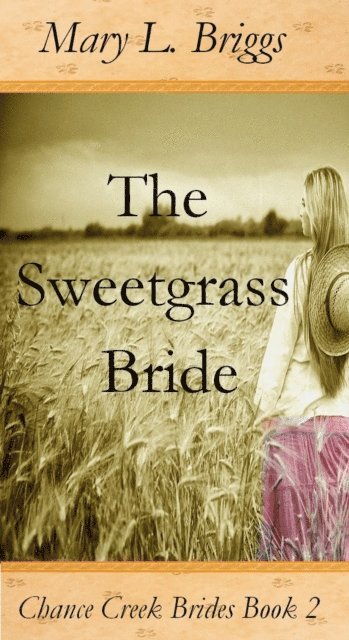 Mary L. Briggs - Sweetgrass Bride (Chance Creek Brides Book 2), E-bok. Tillgänglighet: Lägg i varukorg