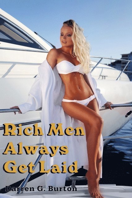 Darren G. Burton - Rich Men Always Get Laid, E-bok