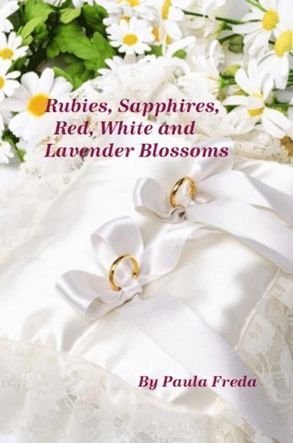 Paula Freda - Rubies, Sapphires, Red, White and Lavender Blossoms, E-bok