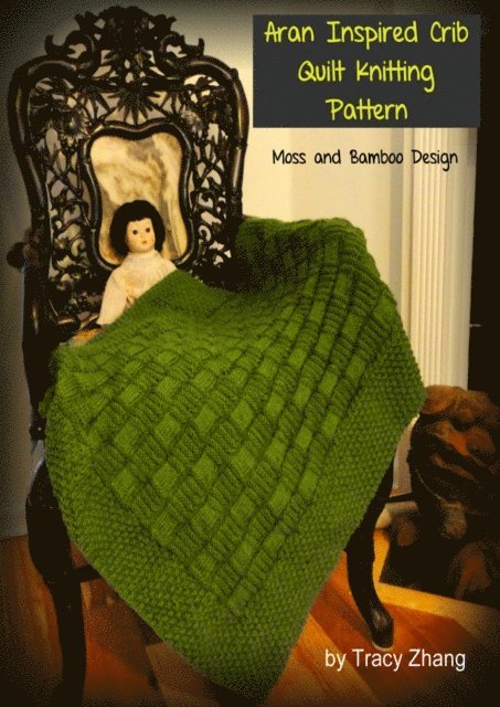 Tracy Zhang - Aran Crib Quilt Knitting Pattern: Moss and Bamboo Design, E-bok. Tillgänglighet: Lägg i varukorg