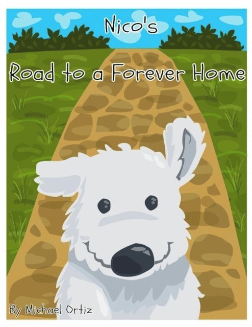 Michael Ortiz - Nico's Road to a Forever Home, E-bok