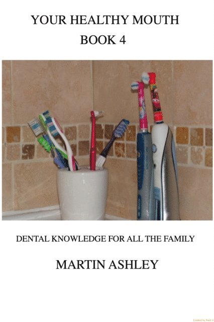 Martin Ashley - Your Healthy Mouth Book 4, E-bok