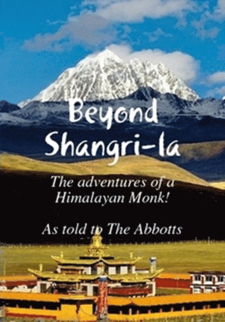The Abbotts - Beyond Shangri-La - The Adventures of a Himalayan Monk, E-bok. Tillgänglighet: Lägg i varukorg
