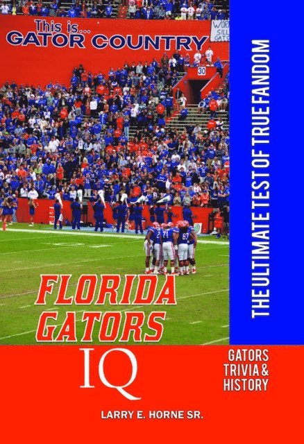 Larry E. Horne Sr. - Florida Gators IQ: The Ultimate Test of True Fandom, E-bok. Tillgänglighet: Lägg i varukorg