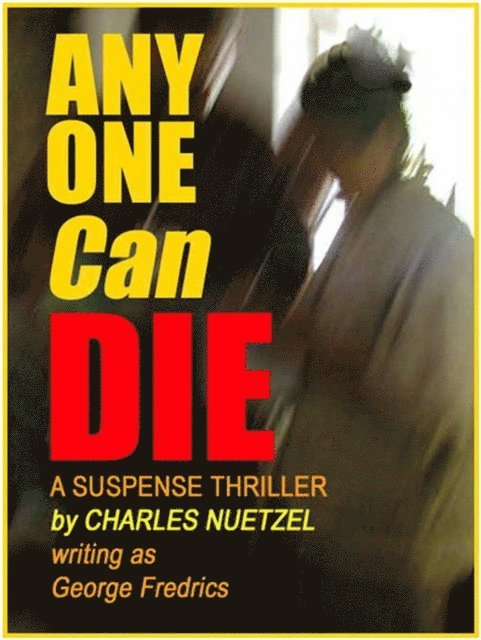 Charles Nuetzel - Any One Can Die, E-bok