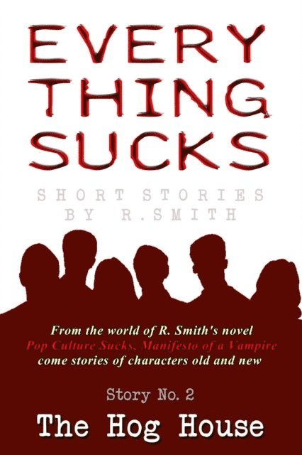 R. Smith - Everything Sucks #2, The Hog House, E-bok