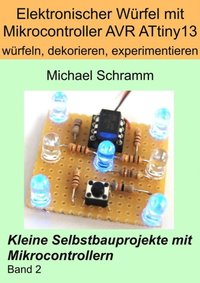 Elektronischer Wurfel mit Mikrocontroller ATtiny13 - wurfeln, dekorieren, experimentieren