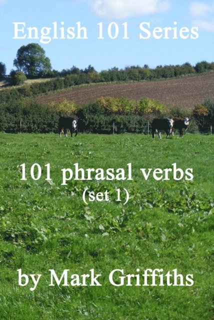 Mark Griffiths - English 101 Series: 101 Phrasal Verbs (Set 1), E-bok