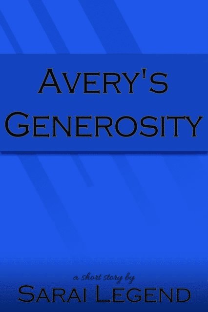 Sarai Legend - Avery's Generosity, E-bok