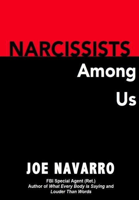 Joe Navarro - Narcissists Among Us, E-bok