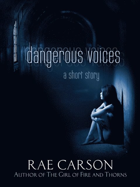 Rae Carson - Dangerous Voices, E-bok