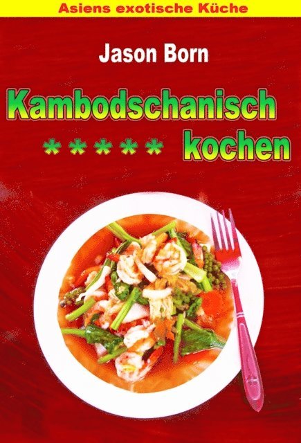 Jason Born - Kambodschanisch kochen, E-bok