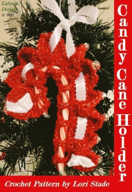 Lori Stade - Candy Cane Holder Crochet Pattern, E-bok. Tillgänglighet: Lägg i varukorg