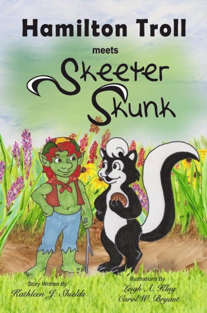 Kathleen J. Shields - Hamilton Troll meets Skeeter Skunk, E-bok