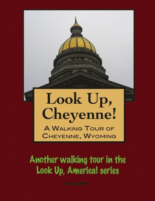 Doug Gelbert - Look Up, Cheyenne! A Walking Tour of Cheyenne, Wyoming, E-bok. Tillgänglighet: Lägg i varukorg