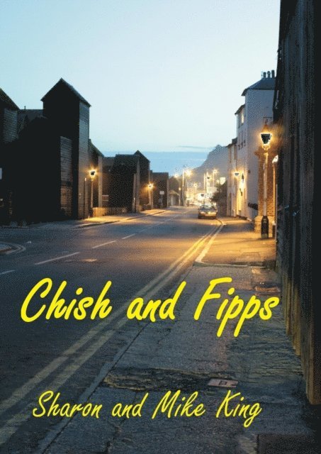 Michael King, Sharon King - Chish and Fipps, E-bok