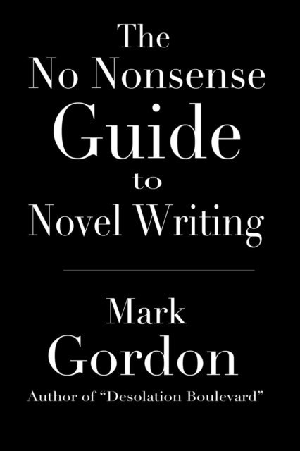 Mark Gordon - No Nonsense Guide to Novel Writing, E-bok