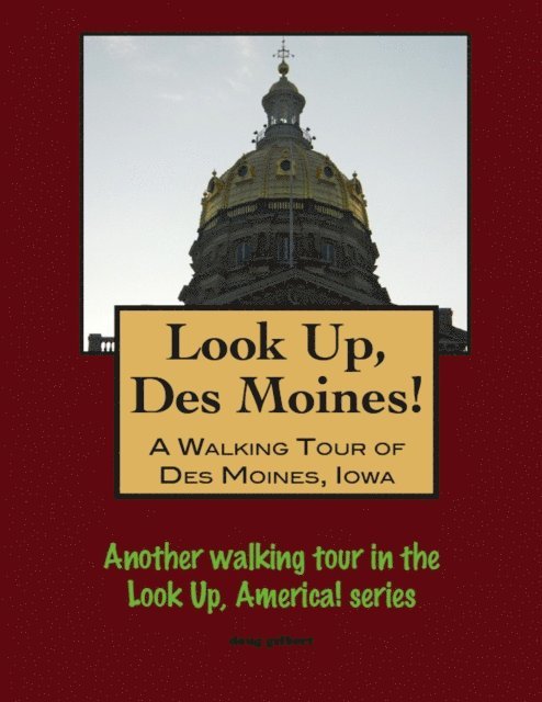 Doug Gelbert - Look Up, Des Moines! A Walking Tour of Des Moines, Iowa, E-bok. Tillgänglighet: Lägg i varukorg