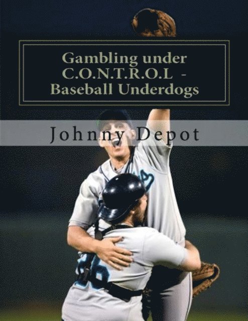 Johnny Depot - Gambling under C.O.N.T.R.O.L: Baseball Underdogs, E-bok