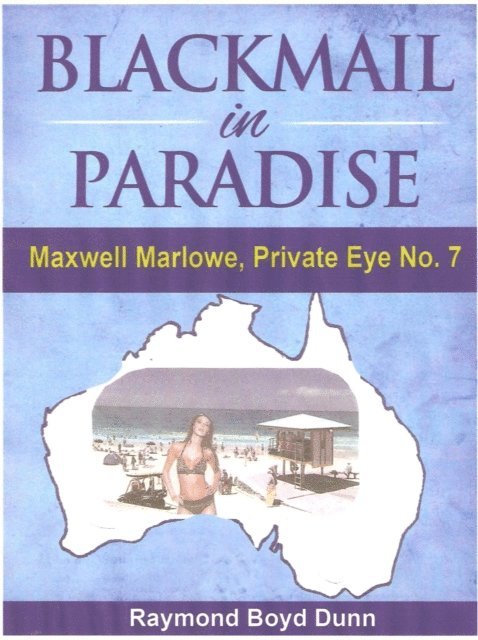 Raymond Boyd Dunn - Maxwell Marlowe, Private Eye...Blackmail in Paradise, E-bok. Tillgänglighet: Lägg i varukorg