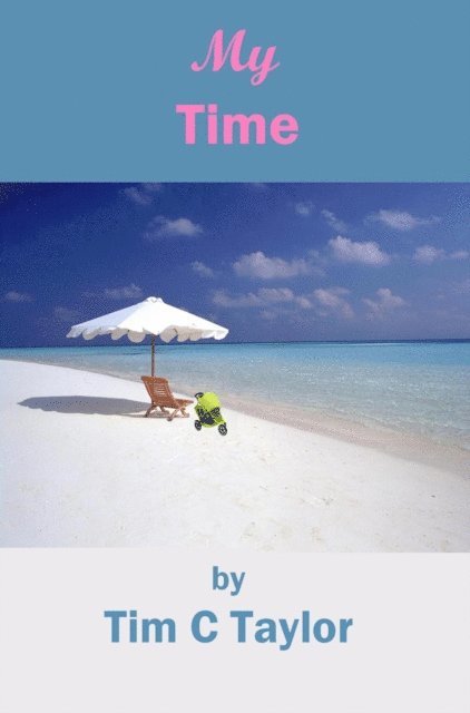 Tim C Taylor - My Time, E-bok