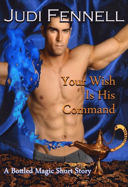 Judi Fennell - Your Wish Is His Command, E-bok