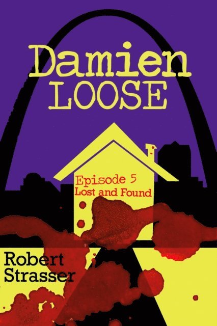 Robert Strasser - Damien Loose, Episode 5 - Lost and Found, E-bok