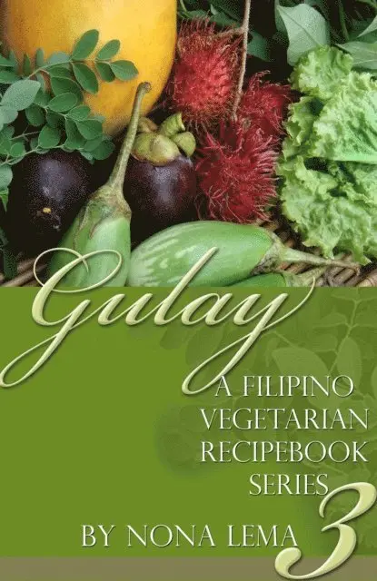 Nona Lema - Gulay Book 3, a Filipino Vegetarian Recipebook Series, E-bok. Tillgänglighet: Lägg i varukorg