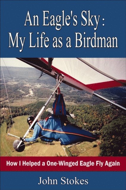 John Stokes - Eagle's Sky: My Life as a Birdman, E-bok