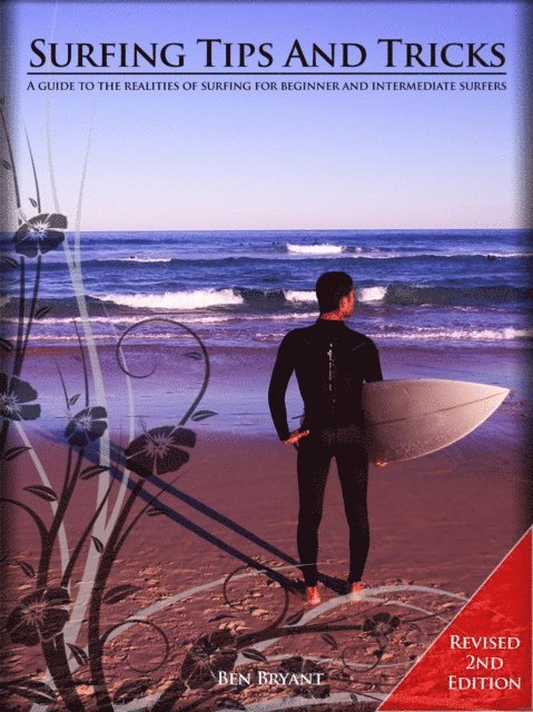 Ben Bryant - Surfing Tips and Tricks: A guide to the realities of surfing for beginner and intermediate surfers., E-bok