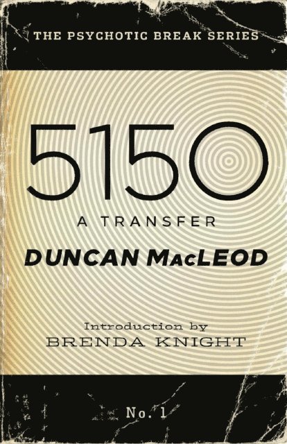 Duncan MacLeod - 5150: A Transfer, E-bok
