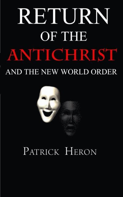 Patrick Heron - Return of the Antichrist and the New World Order, E-bok. Tillgänglighet: Lägg i varukorg