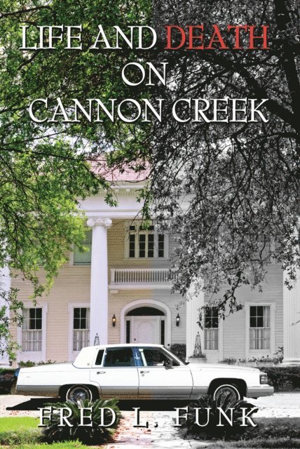 Fred L. Funk - Life and Death on Cannon Creek, E-bok