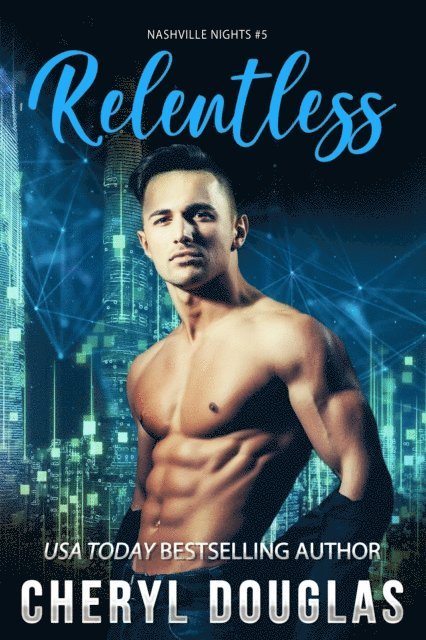 Cheryl Douglas - Relentless (Book Five, Nashville Nights), E-bok