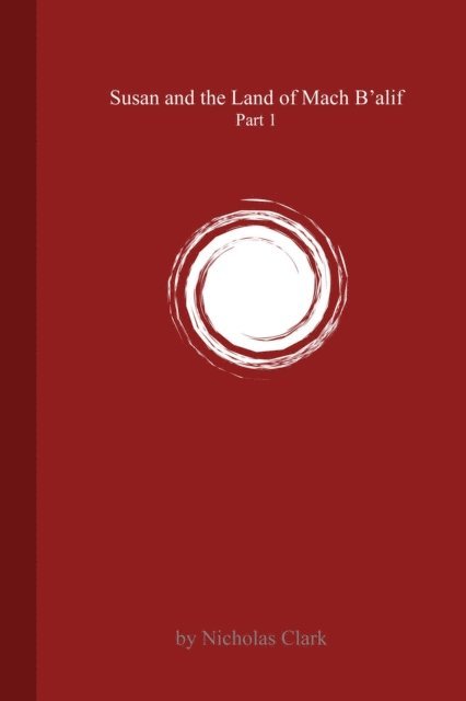 Nicholas Clark - Susan & the Land Of Mach B'alif Part 1, E-bok