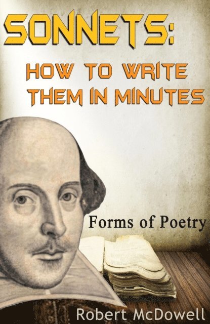 Robert McDowell - Sonnets: How To Write Them in Minutes, E-bok