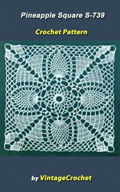 Vintage Crochet - Pineapple Square S-739 Vintage Crochet Pattern, E-bok