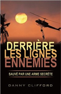 Derriere les Lignes Ennemies Sauve par une Arme Secrete: French