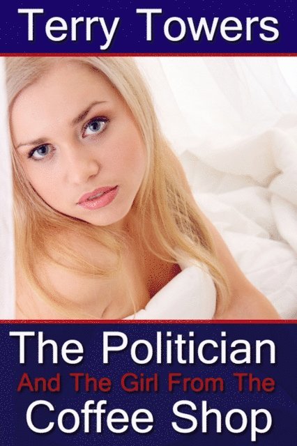 Terry Towers - Politician And The Girl From The Coffee Shop, E-bok
