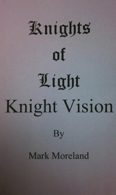 Mark Moreland - Knights of Light: Knight Vision, E-bok