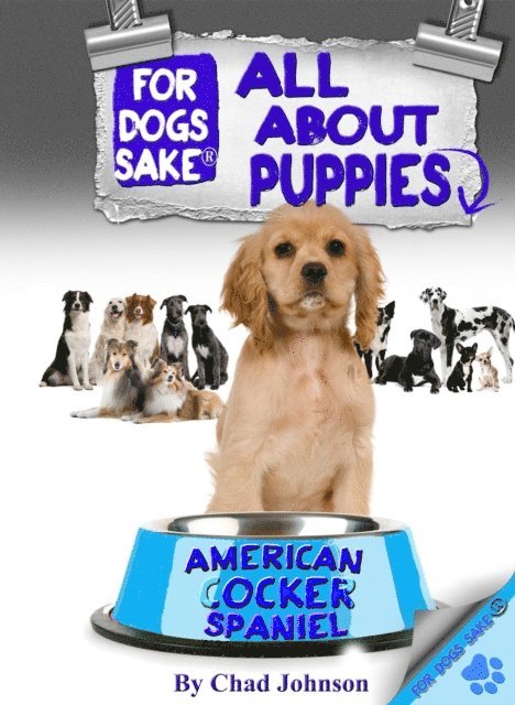 Chad Johnson - All About American Cocker Spaniel Puppies, E-bok