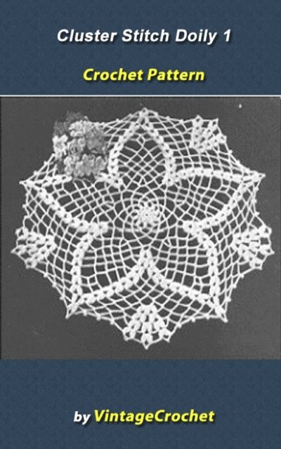 Vintage Crochet - Cluster Stitch 1 Doily Vintage Crochet Pattern eBook, E-bok