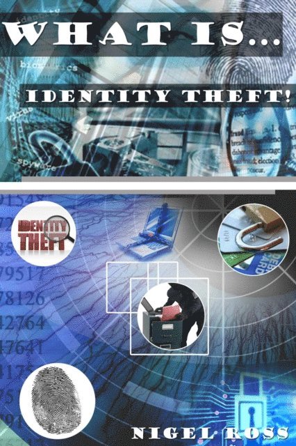 Nigel Ross - What Is....Identity Theft!, E-bok. Tillgänglighet: Lägg i varukorg