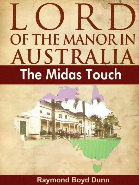 Raymond Boyd Dunn - Lord of the Manor in Australia, E-bok. Tillgänglighet: Lägg i varukorg