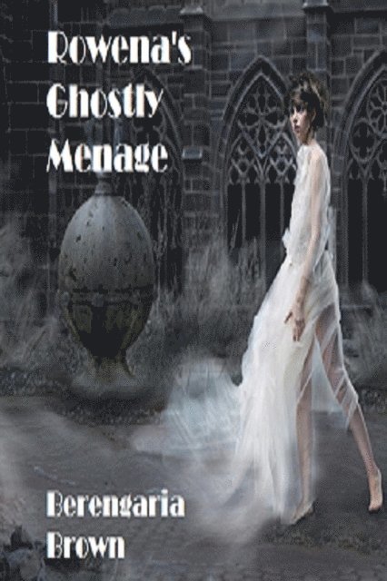 Berengaria Brown - Rowena's Ghostly Menage, E-bok. Tillgänglighet: Lägg i varukorg