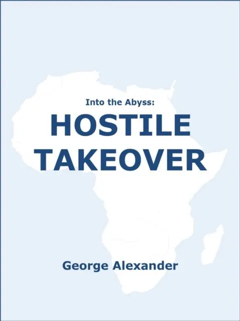 George Alexander - Into the Abyss: Hostile Takeover, E-bok. Tillgänglighet: Lägg i varukorg